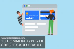 13 Common Types of Credit Card Fraud