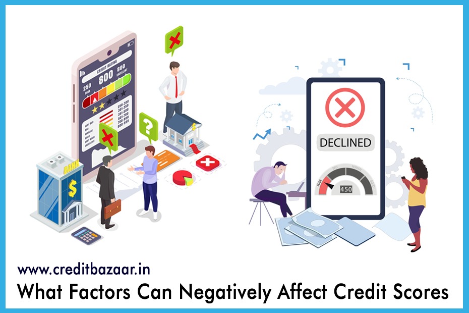 Credit Score: What Factors Can Negatively Affect Credit Scores